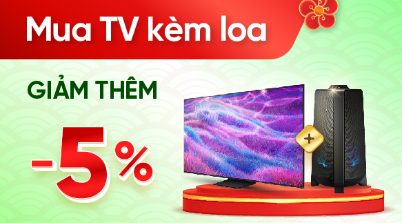 ƯU ĐÃI MUA TV KÈM LOA